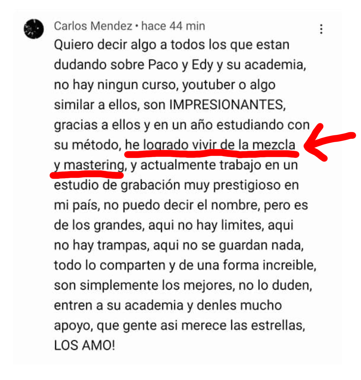 Mensaje de un alumno: a día de hoy ya vivo de la mezcla y el mastering, y en un año he conseguido lo que no había logrado en diez.